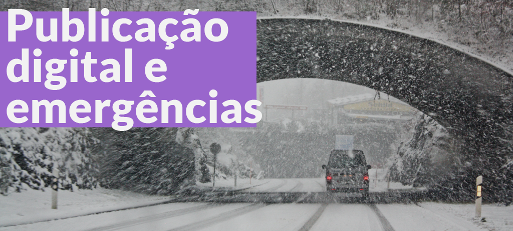 Publicação digital na comunicação de emergências Publicação digital e emergências