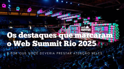 Palco do Wbsummit Rio 2025 com o título Os destaques que marcaram o Web Summit Rio 2025